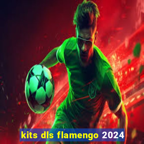 kits dls flamengo 2024